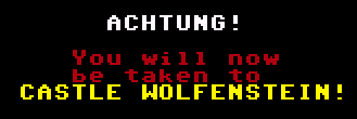 ACHTUNG! You will now be taken to Castle Wolfenstein